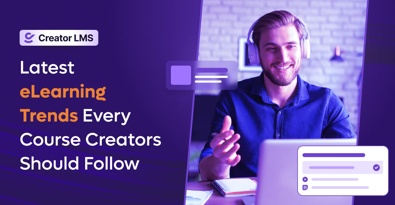 10 Latest Elearning Trends Every Course Creators Should Follow [2026]